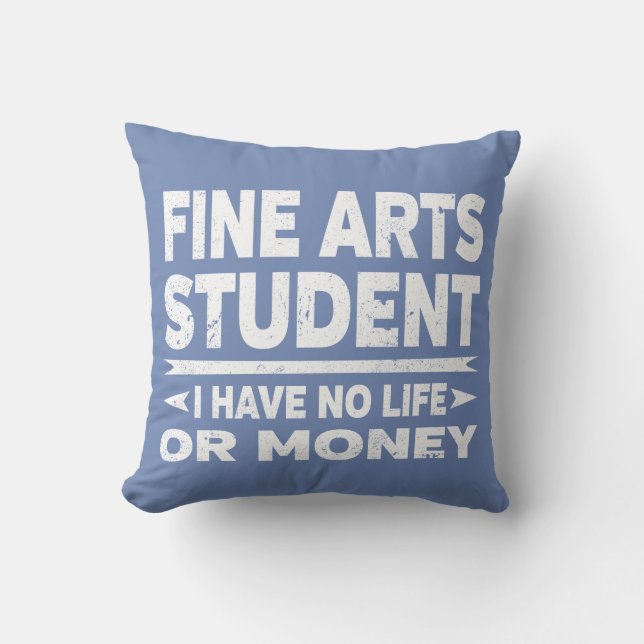 Coussin Beaux Arts College étudiant Pas de vie ou d'argent (Recto)