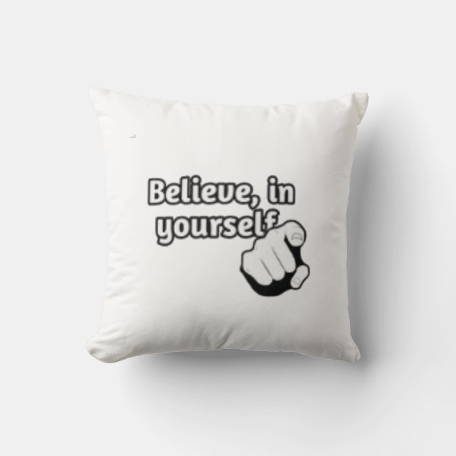 Coussin (Believe in yourself) Throw Pillow (Recto)
