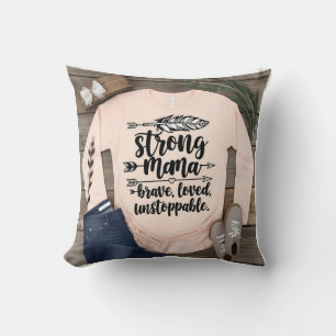 Coussin Boho Strong Mama : Brave Love Inarrêtable