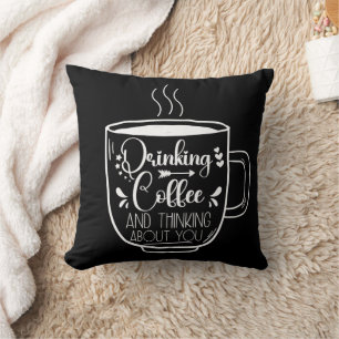 Coussin Boire du café et penser addict anniversaire Cool