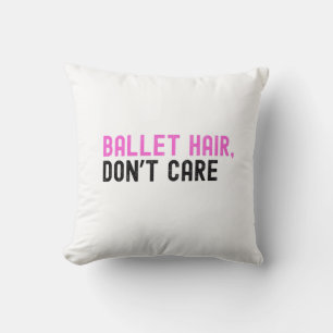 Coussin Bold Pink and Black Text "BALLET HAIR, DON'T CARE"