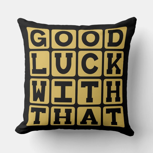 Coussin Bonne Chance Avec Ça, Vœu Sarcastique (Recto)
