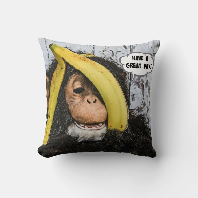 Coussin "Bonne journée !" Gotta Love thisHappy Chimp (Recto)