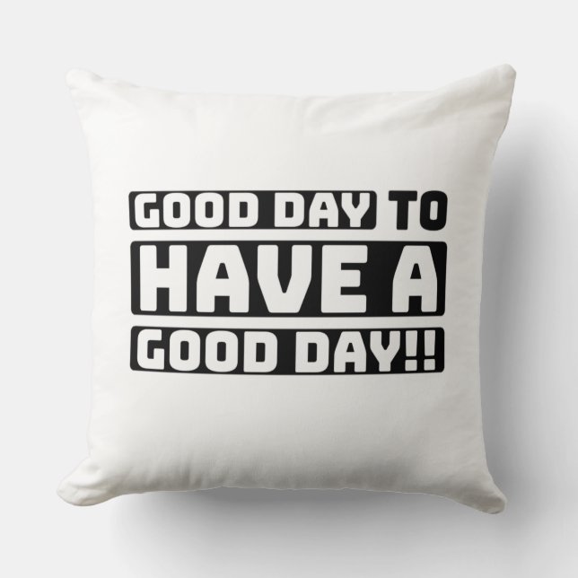 Coussin bonne journée pour passer une bonne journée (Recto)