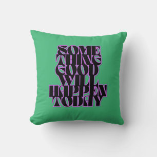 Coussin Bonnes choses, Inspiration, Motivationnelle, Vert