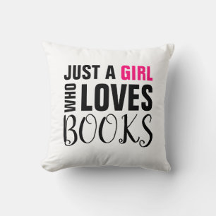 Coussin Book Lover's Just a Girl Who Loves Books