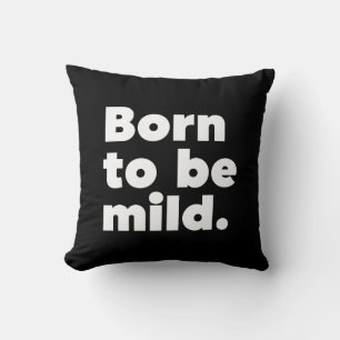 Coussin Born To Be Mild