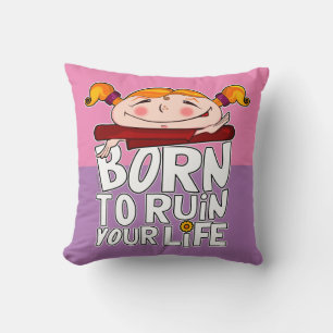 Coussin Born to ruin your life