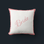 Coussin Bride Pink Script Mariage chic<br><div class="desc">Un magnifique script rose Bride et un coussin découpé pour votre maison. Un grand cadeau de douche. Un cadeau de félicitations serait une merveilleuse surprise pour la Mariée. Grand cadeau mariage avec mariage Groom coussin que nous offrons.</div>