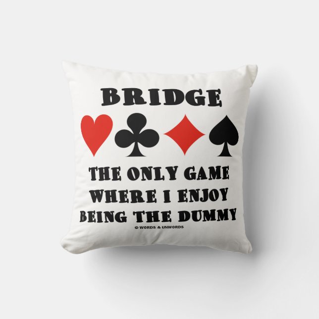 Coussin Bridge Le Seul Jeu Où J'Aime Être Le Mort (Recto)