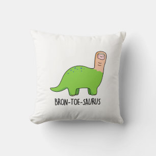 Coussin Bron-toe-saurus Cute Brontosaurus Dinosaur Pun