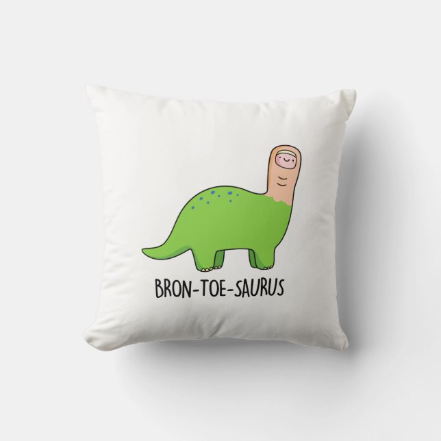 Coussin Bron-toe-saurus Funny Dinosaur Pun (Recto)