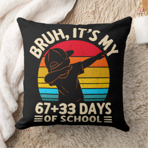 Coussin Bruh c'est mes 67 33 jours d'école 100ème jour