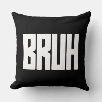 Coussin BRUH Funny Slang Throw Pillow – Bold Meme Text