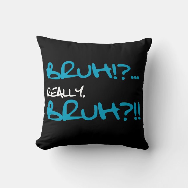 Coussin Bruh ! ? Vraiment énonciations drôles de Bruh (Recto)