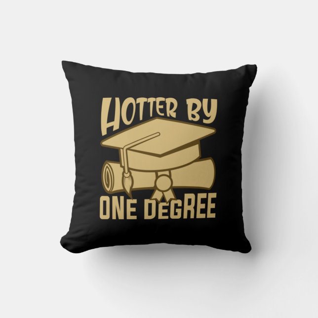 Coussin Cadeau de diplôme | Hotter By One Degree (Recto)