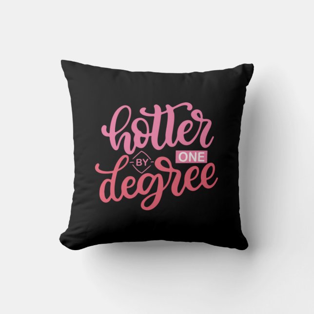 Coussin Cadeau de fin d'études | Plus chaud d'un degré (Recto)