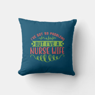 Coussin Cadeau infirmière J'Ai 99 Problèmes