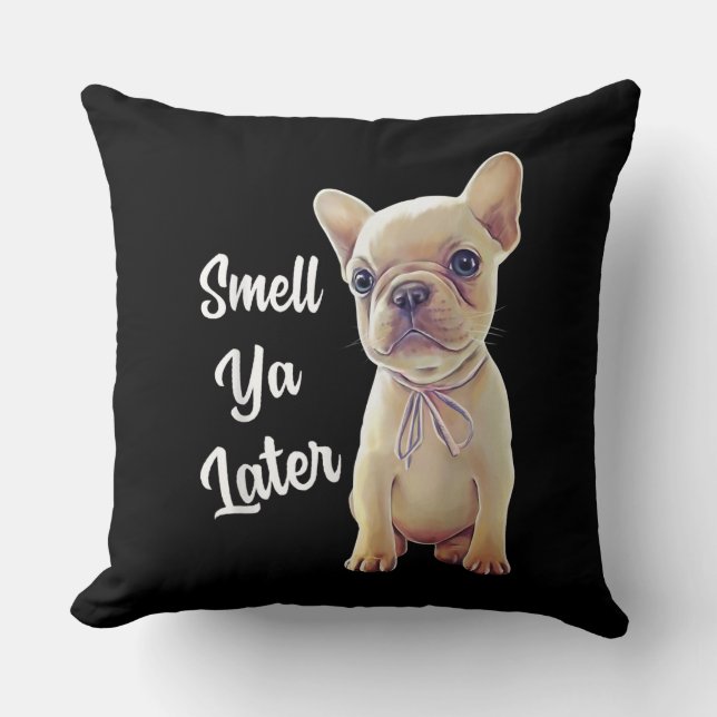 Coussin Cadeaux Français Bulldog, Odeur Ya Plus Tard, Amus (Recto)