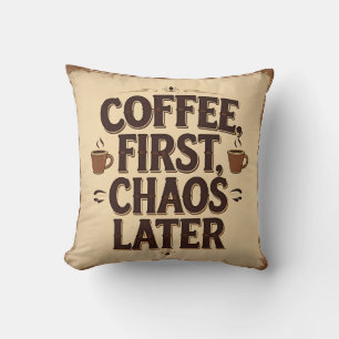 Coussin Café d'abord, chaos ensuite – Conception de citati