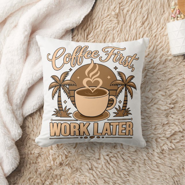 Coussin Café d'abord, travail ensuite – Propulsé par la ca (Couverture)