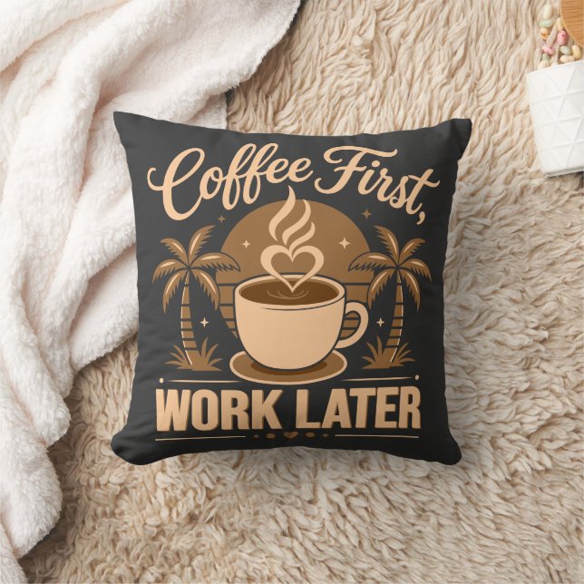 Coussin Café d'abord, travail ensuite. Propulsé par les vi (Couverture)