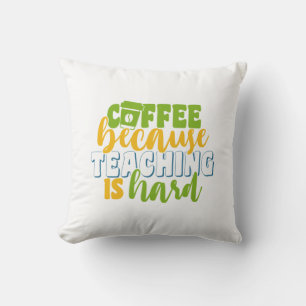 Coussin Café de jour de l'enseignant parce que l'enseignem