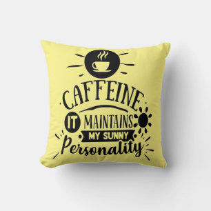 Coussin Caféine il conserve ma personnalité ensoleillée