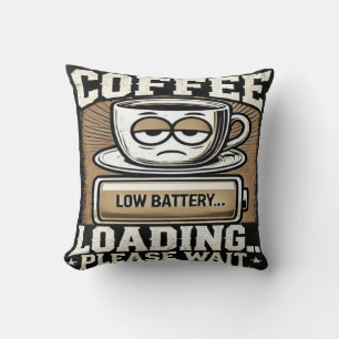 Coussin Caffeine Chargement... Presque réveillé
