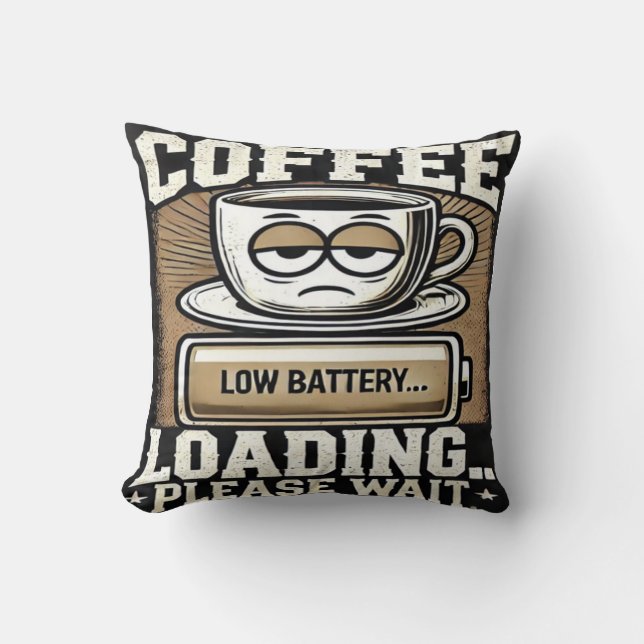 Coussin Caffeine Chargement... Presque réveillé (Recto)