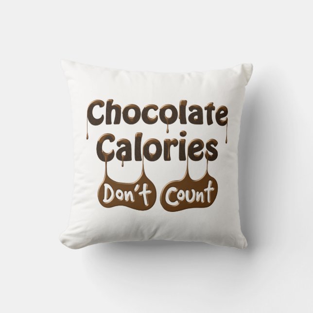 Coussin Calories du chocolat ne comptent pas - Humour de r (Recto)