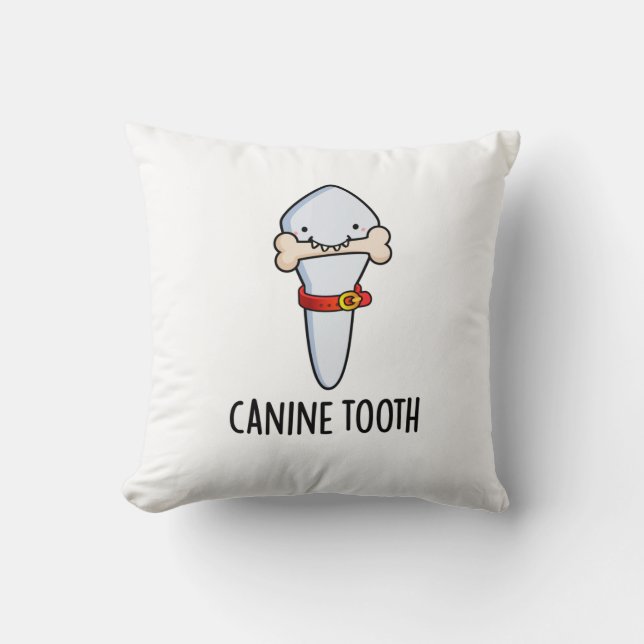 Coussin Canine Tooth Funky Dental Pun (Recto)