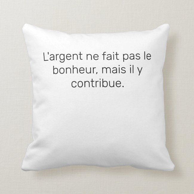 L Argent Ne Fait Pas Le Bonheur Mais Il Y Contribue Proverbe