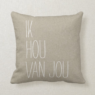 Coussin Carreau d'Ik Hou Van Jou Tan de Néerlandais je