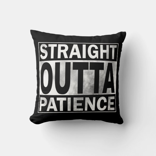 Coussin Carreau drôle : La patience droite d'Outta (Recto)