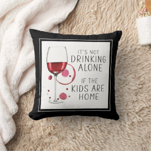Coussin "Ce n'est pas boire seul si les enfants sont à la 