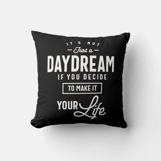 Coussin Ce n'est pas seulement un rêve de jour Motivationa (Recto)