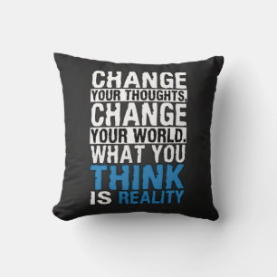 Coussin Ce Que Vous Pensez Est Réalité - Motivation