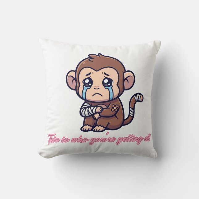 Coussin C'est à Qui Vous Hurlez Mignonne Singe Qui Pleure (Recto)
