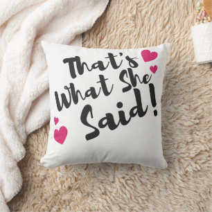 Coussin “C'est ce qu'elle a dit” Humour drôle - Sarcastiqu