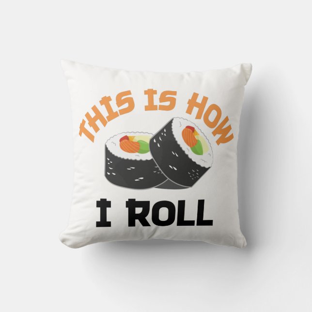 Coussin C'Est Comme Ça Que Je Roule - Sushi Drôle (Recto)
