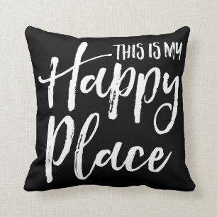 Coussin C'est mon endroit heureux noir et blanc