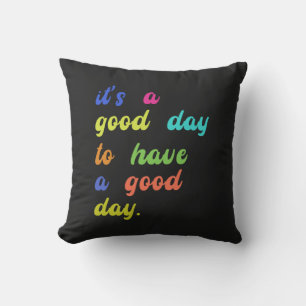 Coussin C'est une bonne journée pour passer une bonne jour