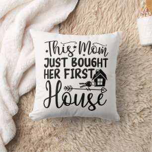 Coussin Cette Maman A Acheté Sa Première Maison Cool Nouve