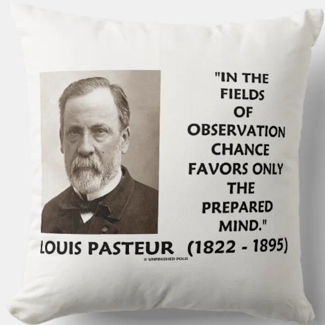 Coussin Chance Ne Favorisera Que L'Esprit Préparé Pasteur  (Throw pillow featuring timeless Louis Pasteur quote on observation, chance, and the prepared mind)
