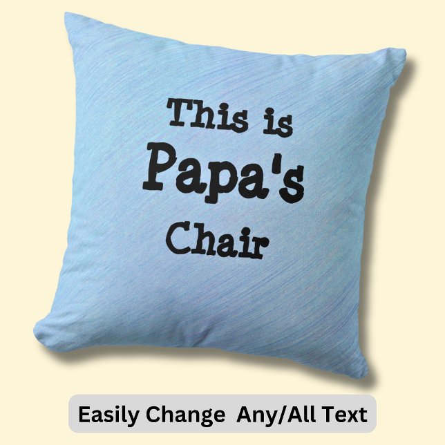 Coussin Changer de nom Ceci est la Chaise de Papa - Grand- (Créateur téléchargé)