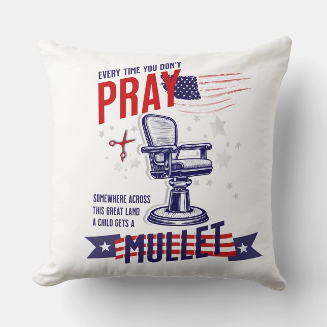 Coussin Chaque fois que vous ne priez pas drôle Juillet 4  (Recto)