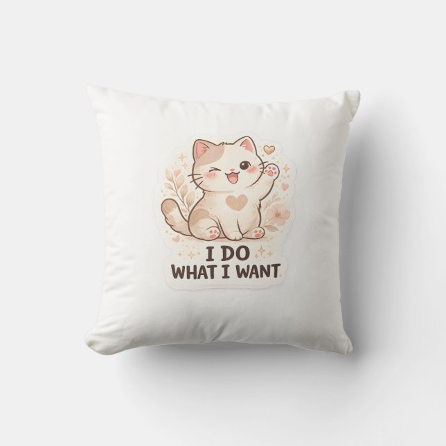 Coussin Chat Drôle Je Fais Ce Que Je Veux Joli Chat (Recto)