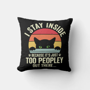 Coussin Chat Drôle Je Reste À L'Intérieur Parce Que C'Est