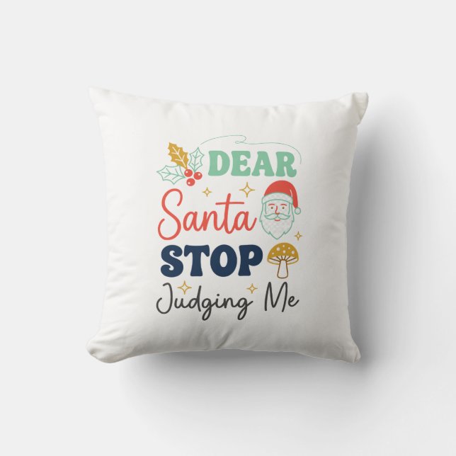Coussin Cher Père Noël Arrête De Me Juger Noël Champignon  (Recto)
